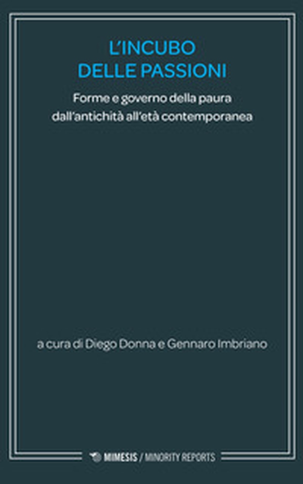 L'incubo delle passioni. Forme e governo della paura dall'antichità all'età contemporanea - Librerie.coop L'incubo delle passioni. Forme e governo della paura dall'antichità all'età contemporanea - Librerie.coop