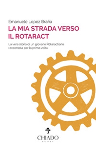 La mia strada verso il Rotaract - Librerie.coop