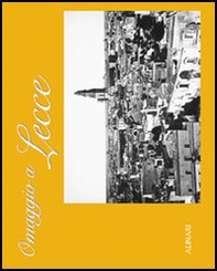 Omaggio a Lecce. Ediz. italiana e inglese - Librerie.coop
