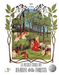 La piccola storia dei bambini della foresta - Librerie.coop La piccola storia dei bambini della foresta - Librerie.coop