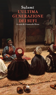 L’ultima generazione dei sufi - Librerie.coop