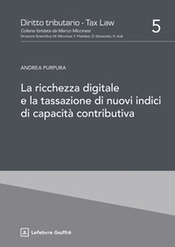 La ricchezza digitale e la tassazione di nuovi indici di capacità contributiva - Librerie.coop La ricchezza digitale e la tassazione di nuovi indici di capacità contributiva - Librerie.coop