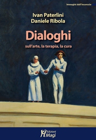 Dialoghi sull'arte, la terapia, la cura - Librerie.coop Dialoghi sull'arte, la terapia, la cura - Librerie.coop