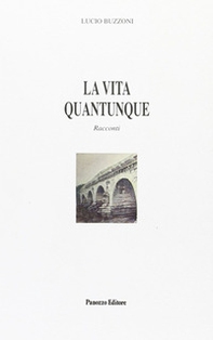 La vita quantunque - Librerie.coop