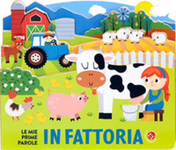 Le mie prime parole in fattoria - Librerie.coop