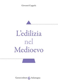 L'edilizia nel Medioevo - Librerie.coop