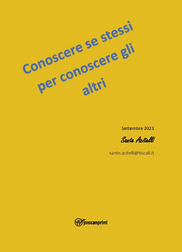 Conoscere se stessi per conoscere gli altri - Librerie.coop Conoscere se stessi per conoscere gli altri - Librerie.coop