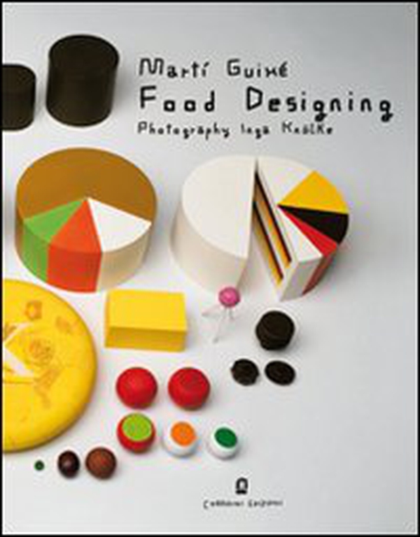 Food designing. Ediz. italiana e inglese - Librerie.coop