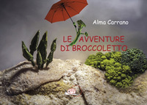 Le avventure di Broccoletto - Librerie.coop Le avventure di Broccoletto - Librerie.coop
