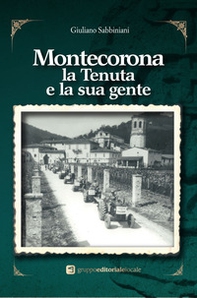 Montecorona, la tenuta e la sua gente - Librerie.coop