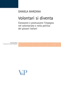 Volontari si diventa. Conoscere e promuovere l'impegno nel volontariato e nella politica dei giovani italiani - Librerie.coop
