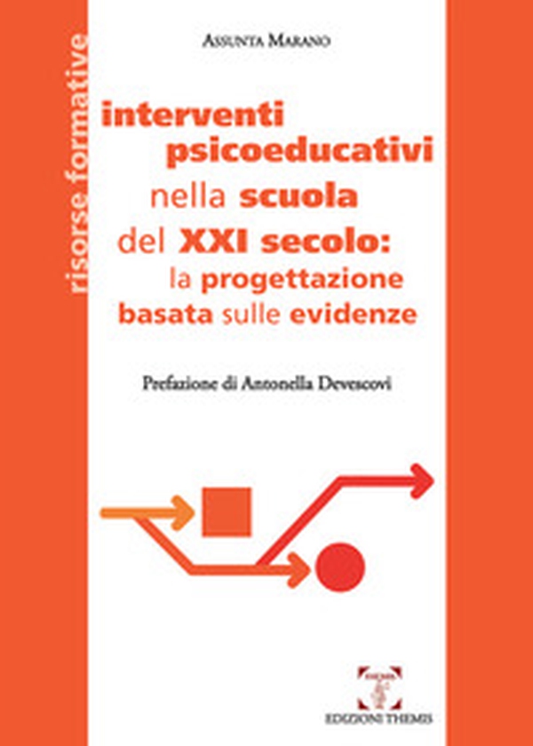 Interventi psicoeducativi nella scuola del XXI secolo: la progettazione basata sulle evidenze - Librerie.coop Interventi psicoeducativi nella scuola del XXI secolo: la progettazione basata sulle evidenze - Librerie.coop