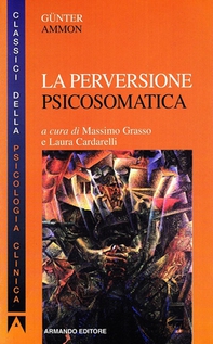 La perversione psicosomatica - Librerie.coop La perversione psicosomatica - Librerie.coop