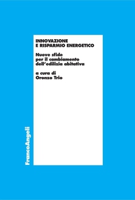 Innovazione e risparmio energetico. Nuove sfide per il cambiamento dell'edilizia abitativa - Librerie.coop