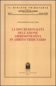 La discrezionalità dell'azione amministrativa in ambito tributario - Librerie.coop