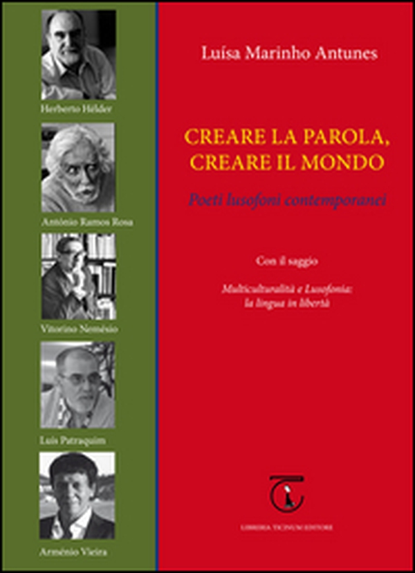 Creare la parola, creare il mondo. Poeti lusofoni contemporanei - Librerie.coop Creare la parola, creare il mondo. Poeti lusofoni contemporanei - Librerie.coop