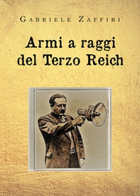 Armi a raggi del Terzo Reich - Librerie.coop