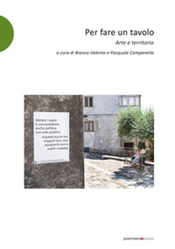 Per fare un tavolo. Arte e territorio - Librerie.coop Per fare un tavolo. Arte e territorio - Librerie.coop