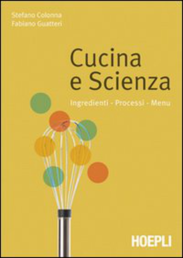 Cucina e scienza. Ingredienti, processi, menu - Librerie.coop Cucina e scienza. Ingredienti, processi, menu - Librerie.coop