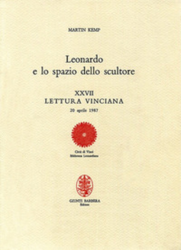 Leonardo e lo spazio dello scultore. XXVII lettura vinciana - Librerie.coop Leonardo e lo spazio dello scultore. XXVII lettura vinciana - Librerie.coop