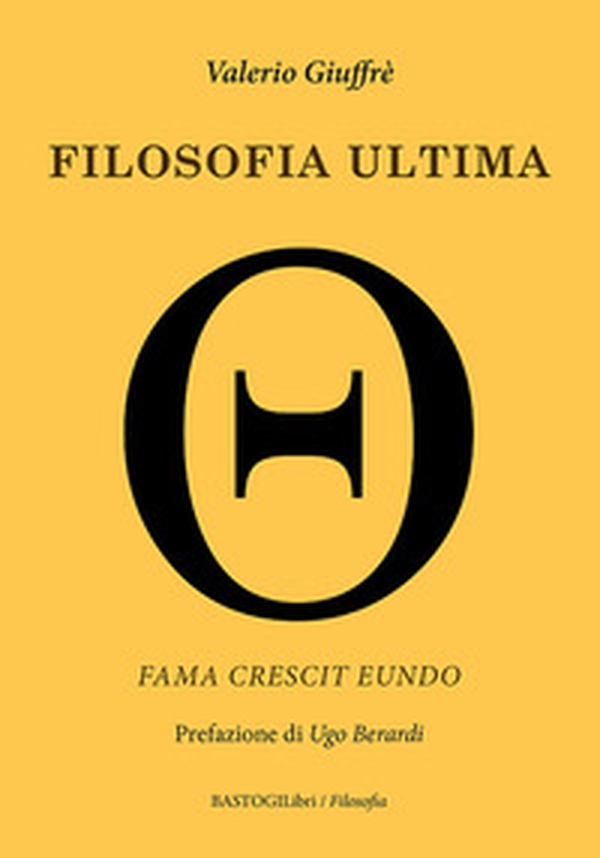 Filosofia ultima. Fama crescit eundo - Librerie.coop Filosofia ultima. Fama crescit eundo - Librerie.coop