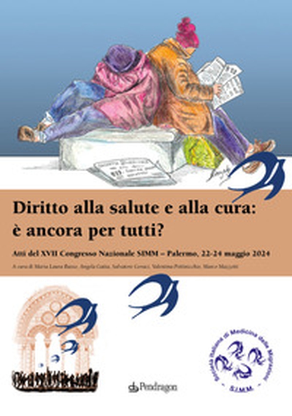 Diritto alla salute e alla cura: è ancora per tutti? Atti del 17º Congresso Nazionale SIMM (Palermo, 22-24 maggio 2024) - Librerie.coop Diritto alla salute e alla cura: è ancora per tutti? Atti del 17º Congresso Nazionale SIMM (Palermo, 22-24 maggio 2024) - Librerie.coop