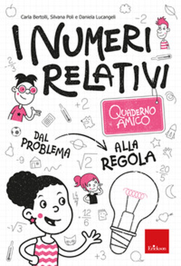 I numeri relativi. Quaderno amico - Librerie.coop I numeri relativi. Quaderno amico - Librerie.coop