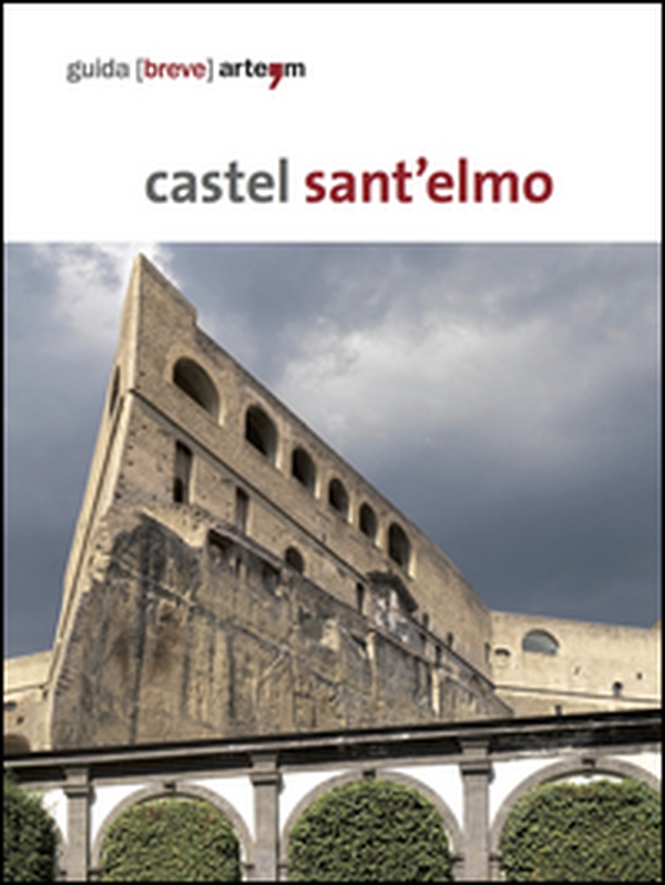 Castel Sant'Elmo. Guida breve - Librerie.coop Castel Sant'Elmo. Guida breve - Librerie.coop