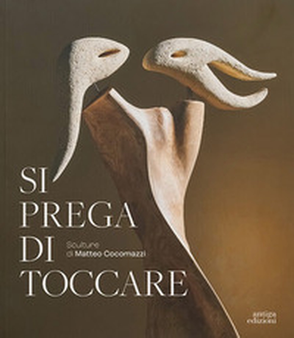 Si prega di toccare. Sculture di Matteo Cocomazzi - Librerie.coop Si prega di toccare. Sculture di Matteo Cocomazzi - Librerie.coop