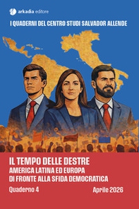 Il tempo delle destre. America Latina ed Europa di fronte alla sfida democratica - Librerie.coop