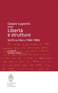 Libertà e strutture. Scritti su Marx (1964-1984) - Librerie.coop