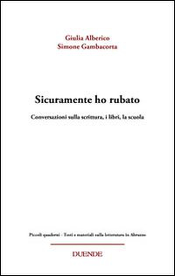 Sicuramente ho rubato. Conversazioni sulla scrittura, i libri, la scuola - Librerie.coop Sicuramente ho rubato. Conversazioni sulla scrittura, i libri, la scuola - Librerie.coop