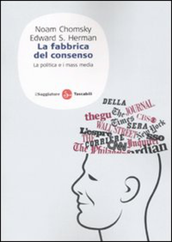 La fabbrica del consenso. Ovvero la politica dei mass media - Librerie.coop La fabbrica del consenso. Ovvero la politica dei mass media - Librerie.coop