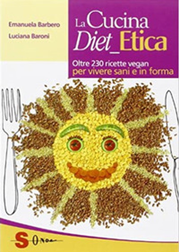 La cucina diet etica. Oltre 230 ricette vegan per vivere sani e in forma - Librerie.coop La cucina diet etica. Oltre 230 ricette vegan per vivere sani e in forma - Librerie.coop