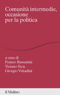 Comunità intermedie, occasione per la politica - Librerie.coop