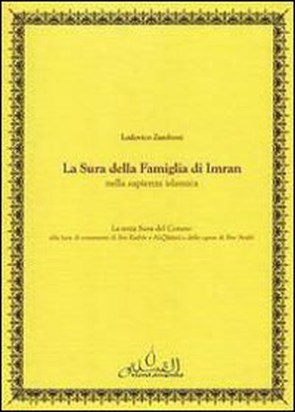 La sura della famiglia di Imran nella sapienza islamica. Testo arabo a fronte - Librerie.coop La sura della famiglia di Imran nella sapienza islamica. Testo arabo a fronte - Librerie.coop