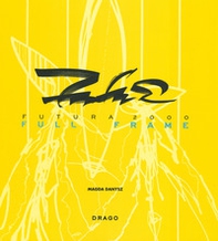Futura 2000. Full Frame - Librerie.coop
