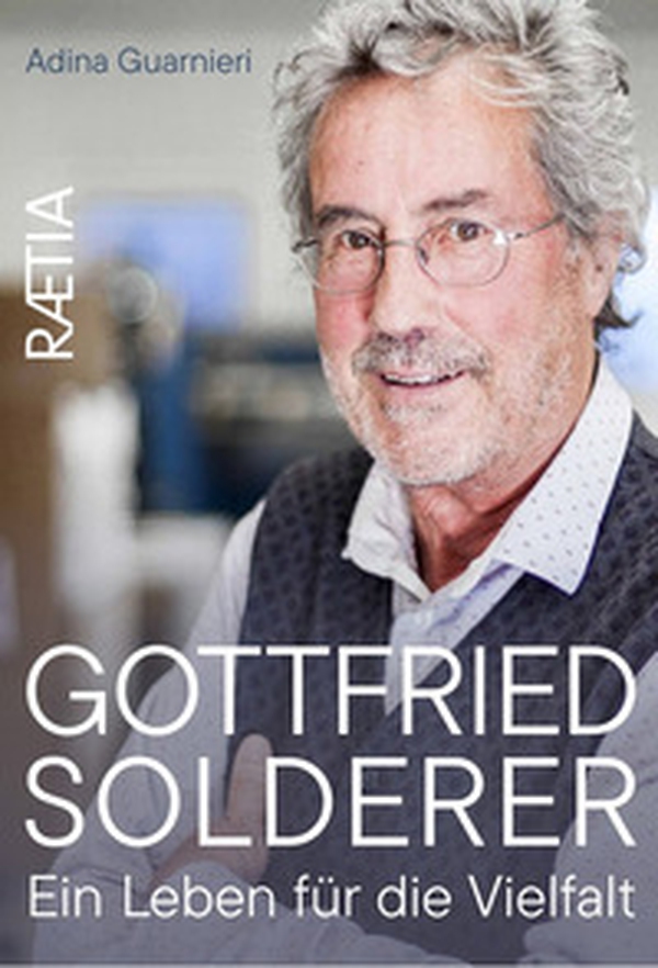Gottfried Solderer. Ein Leben für die Vielfalt - Librerie.coop