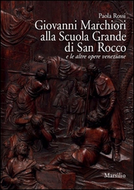 Giovanni Marchiori alla Scuola Grande di San Rocco e le altre opere - Librerie.coop