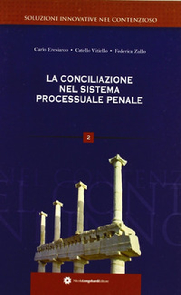 La conciliazione nel sistema processuale penale - Librerie.coop La conciliazione nel sistema processuale penale - Librerie.coop