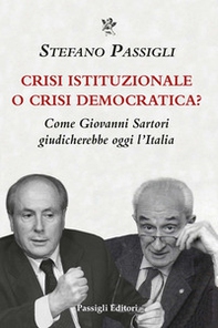 Crisi istituzionale o crisi democratica? Come Giovanni Sartori giudicherebbe oggi l'Italia - Librerie.coop Crisi istituzionale o crisi democratica? Come Giovanni Sartori giudicherebbe oggi l'Italia - Librerie.coop