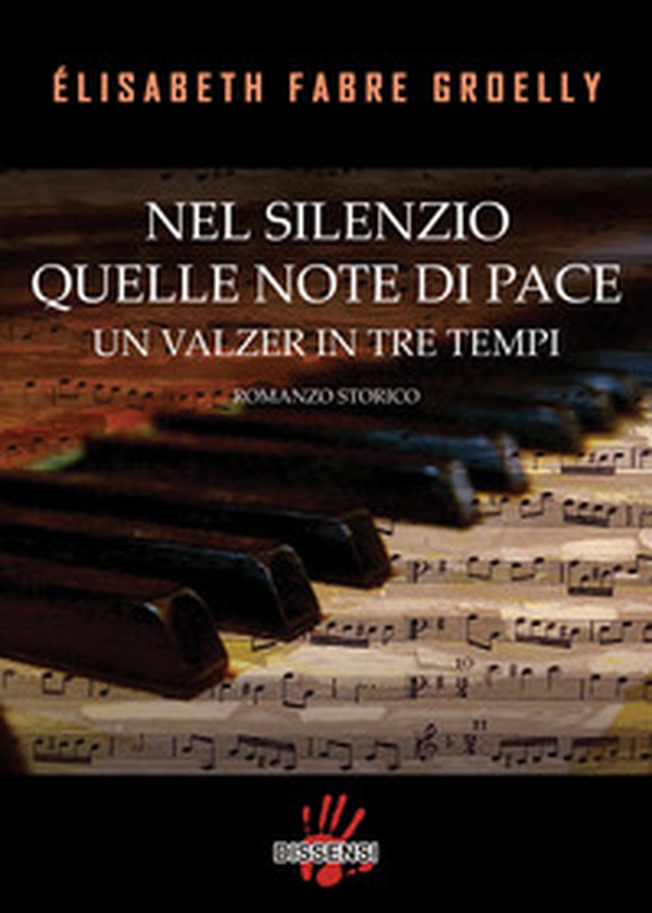 Nel silenzio quelle note di pace un valzer in tre temo - Librerie.coop Nel silenzio quelle note di pace un valzer in tre temo - Librerie.coop
