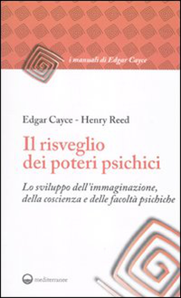 Il risveglio dei poteri psichici. Lo sviluppo dell'immaginazione, della coscienza e delle facoltà psichiche - Librerie.coop Il risveglio dei poteri psichici. Lo sviluppo dell'immaginazione, della coscienza e delle facoltà psichiche - Librerie.coop
