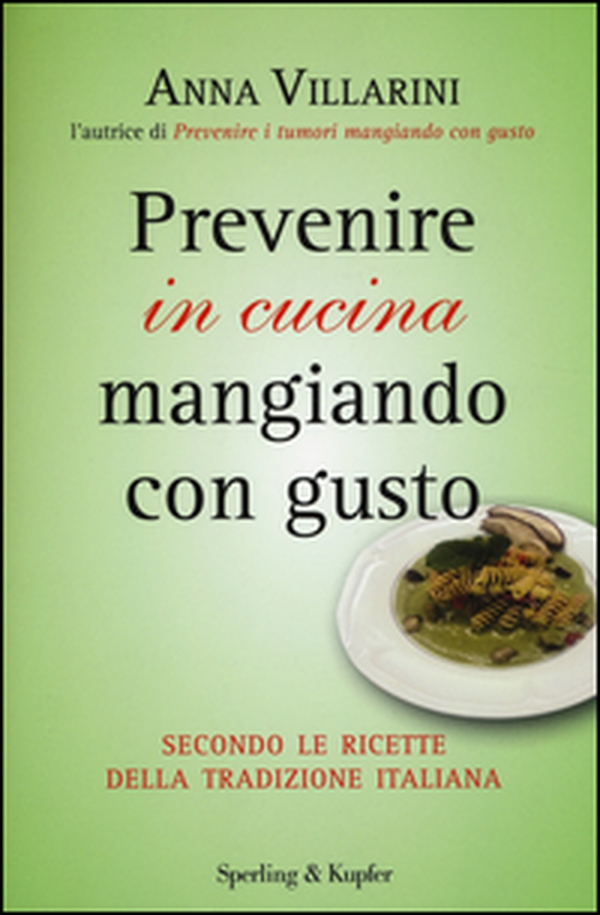Prevenire in cucina mangiando con gusto - Librerie.coop Prevenire in cucina mangiando con gusto - Librerie.coop