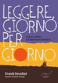 Leggere, giorno per giorno. Lettori e lettrici nel laboratorio di lettura - Librerie.coop Leggere, giorno per giorno. Lettori e lettrici nel laboratorio di lettura - Librerie.coop