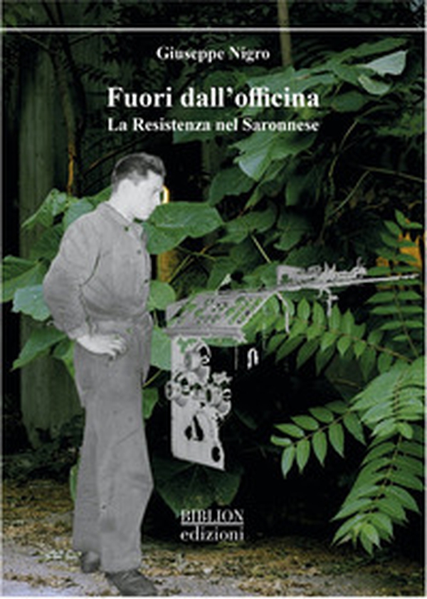 Fuori dall'officina. La resistenza nel saronnese - Librerie.coop Fuori dall'officina. La resistenza nel saronnese - Librerie.coop