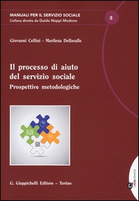 Il processo di aiuto del servizio sociale. Prospettive metodologiche - Librerie.coop