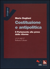 Costituzione e antipolitica. Il parlamento alla prova delle riforme - Librerie.coop