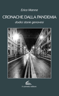 Cronache dalla pandemia. Dodici storie genovesi - Librerie.coop