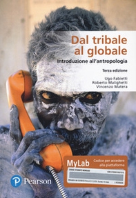 Dal tribale al globale. Introduzione all'antropologia. Ediz. MyLab - Librerie.coop